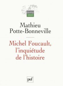 Michel Foucault, l’inquiétude de l’histoire