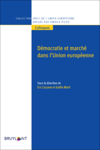 Démocratie et marché dans l’Union européenne (Dir.)