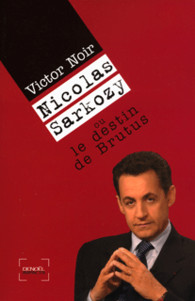 Nicolas Sarkozy, le destin de Brutus