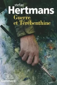 Guerre et Térébantine, Stefan Hertmans, Gallimard, 2015