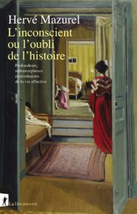 L'inconscient ou l'oubli de l'histoire, Hervé Mazurel, La Découverte, 2021