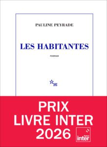 Les Habitantes, Pauline Peyrade, éditions de Minuit, 2026