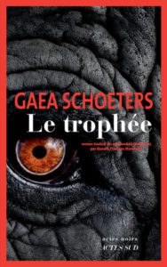 Le Trophée, Gaea Schoeters, Actes Sud, 2022